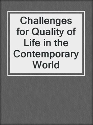 Challenges for Quality of Life in the Contemporary World