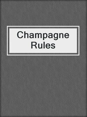 Champagne Rules