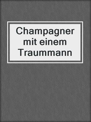 cover image of Champagner mit einem Traummann