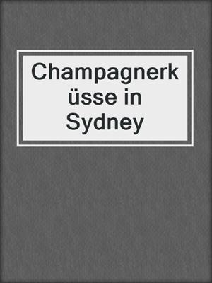 cover image of Champagnerküsse in Sydney