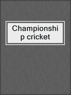 Championship cricket