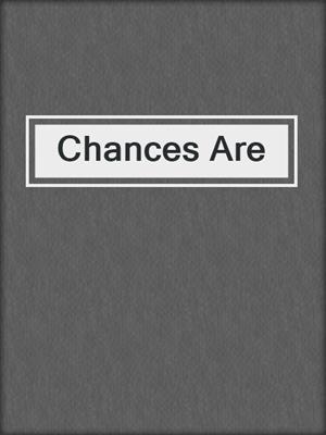 cover image of Chances Are