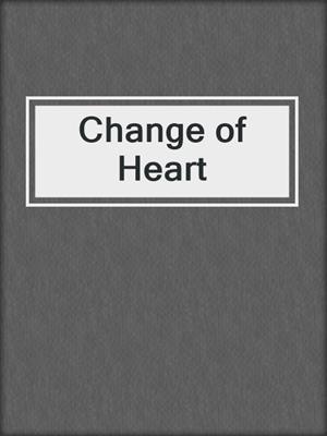 cover image of Change of Heart