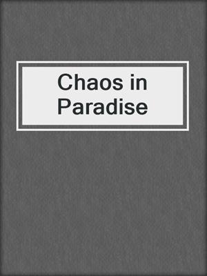 cover image of Chaos in Paradise