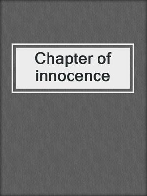 Chapter of innocence