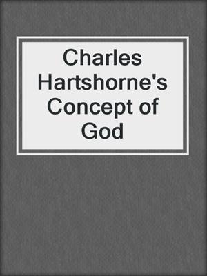 Charles Hartshorne's Concept of God