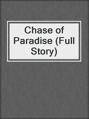 cover image of Chase of Paradise (Full Story)