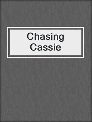 cover image of Chasing Cassie