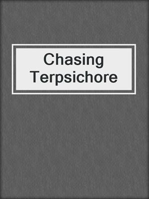 cover image of Chasing Terpsichore