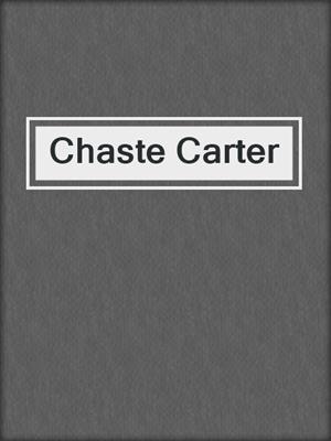 cover image of Chaste Carter
