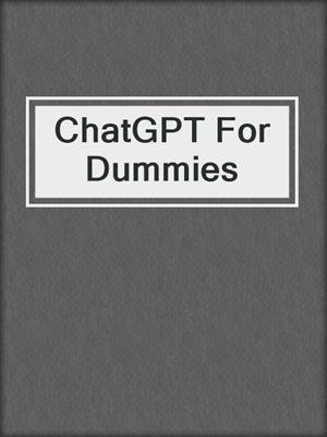 cover image of ChatGPT For Dummies