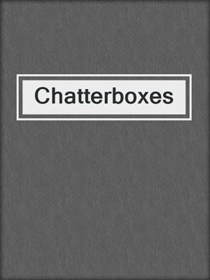 Chatterboxes