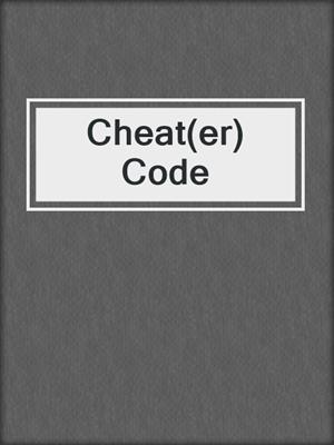 cover image of Cheat(er) Code