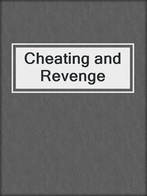 cover image of Cheating and Revenge