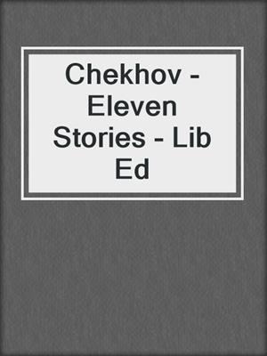 Chekhov - Eleven Stories - Lib Ed