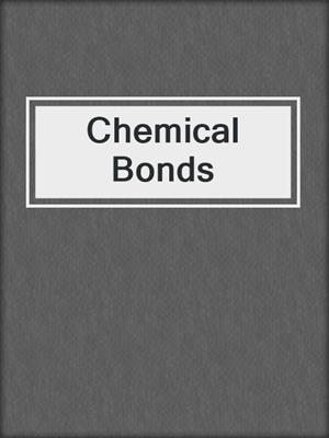 cover image of Chemical Bonds