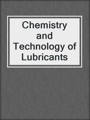 Chemistry and Technology of Lubricants