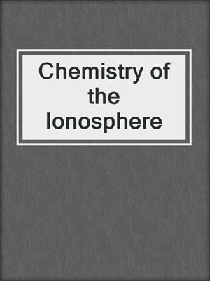 Chemistry of the Ionosphere