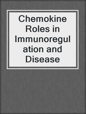 Chemokine Roles in Immunoregulation and Disease