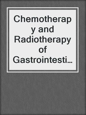 Chemotherapy and Radiotherapy of Gastrointestinal Tumors