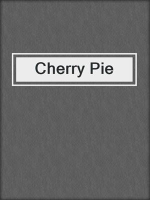 cover image of Cherry Pie