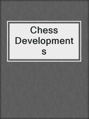 Chess Developments