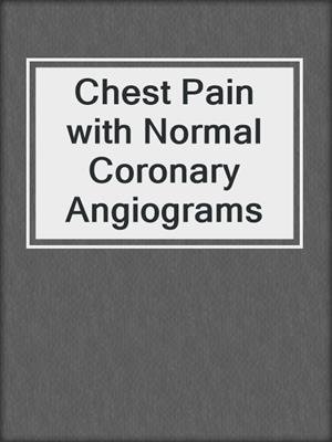 Chest Pain with Normal Coronary Angiograms