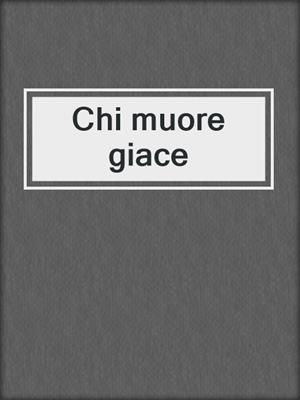 cover image of Chi muore giace