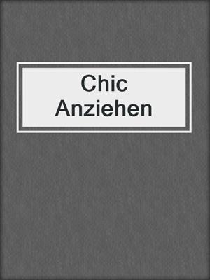 cover image of Chic Anziehen