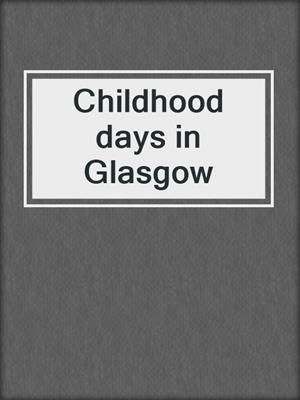 Childhood days in Glasgow