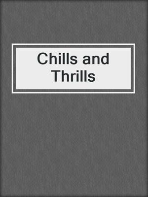 cover image of Chills and Thrills