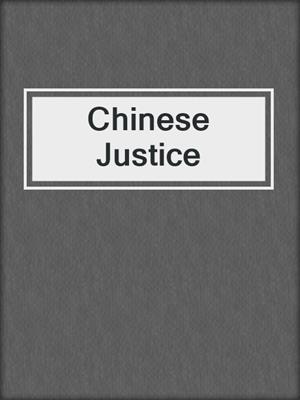 cover image of Chinese Justice
