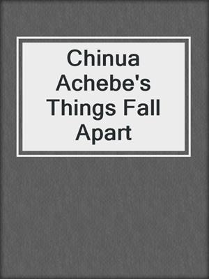Chinua Achebe's Things Fall Apart
