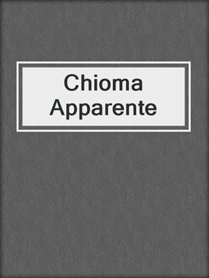 cover image of Chioma Apparente