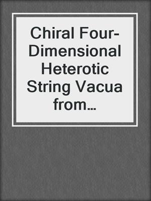 cover image of Chiral Four-Dimensional Heterotic String Vacua from Covariant Lattices