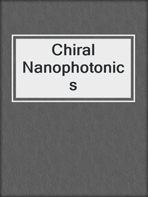 Chiral Nanophotonics