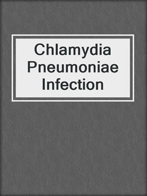 Chlamydia Pneumoniae Infection