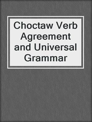 Choctaw Verb Agreement and Universal Grammar