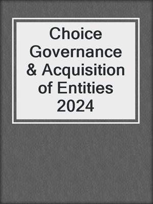Choice Governance & Acquisition of Entities 2024
