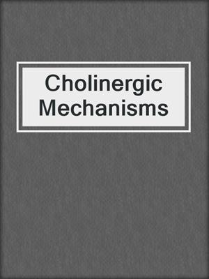 Cholinergic Mechanisms