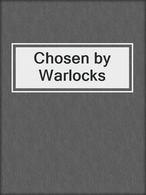 cover image of Chosen by Warlocks