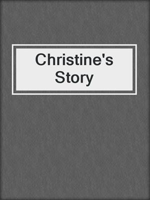 cover image of Christine's Story