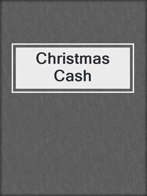 cover image of Christmas Cash
