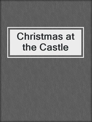 cover image of Christmas at the Castle