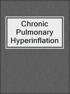 Chronic Pulmonary Hyperinflation