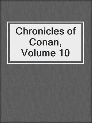 cover image of Chronicles of Conan, Volume 10