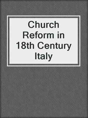 Church Reform in 18th Century Italy