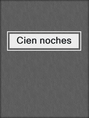 cover image of Cien noches