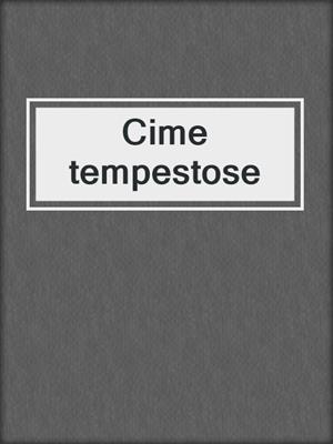 cover image of Cime tempestose