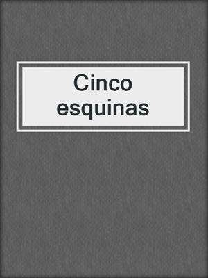 cover image of Cinco esquinas